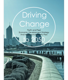 Driving Change: Perth and Peel Economic Development Strategy and Infrastructure Priority Plan