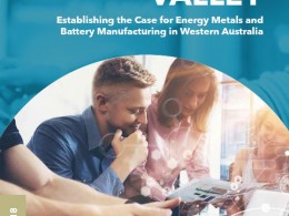 Lithium Valley: Establishing the Case for Energy Metals and Battery Manufacturing in Western Australia